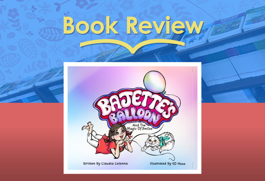 Review: Bajette’s Balloon and the Magic of Smiles by Claudia Colonna