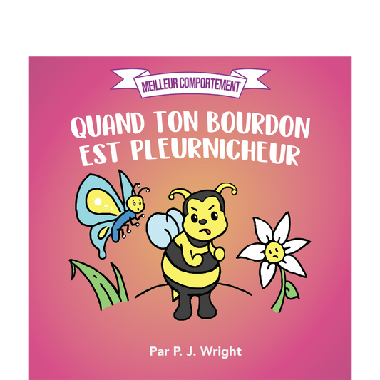 Quand ton bourdon est pleurnicheur