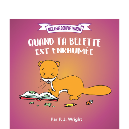 Quand ta belette est enrhumée