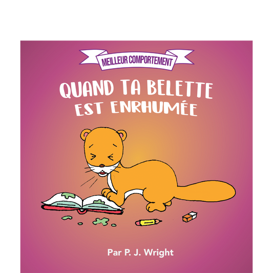 Quand ta belette est enrhumée