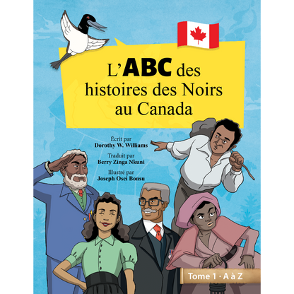 L'ABC des histoires des Noirs au Canada - Tome 1 PREORDER