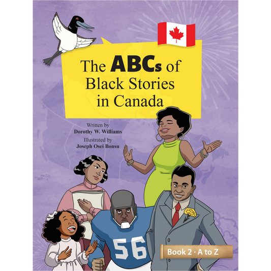 The ABCs of Black Stories in Canada - Book 2