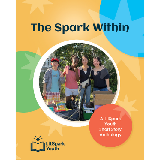 The Spark Within - A LitSpark Youth Short Story Anthology