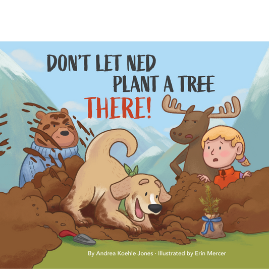 Don't Let Ned Plant a Tree THERE! (PREORDER)