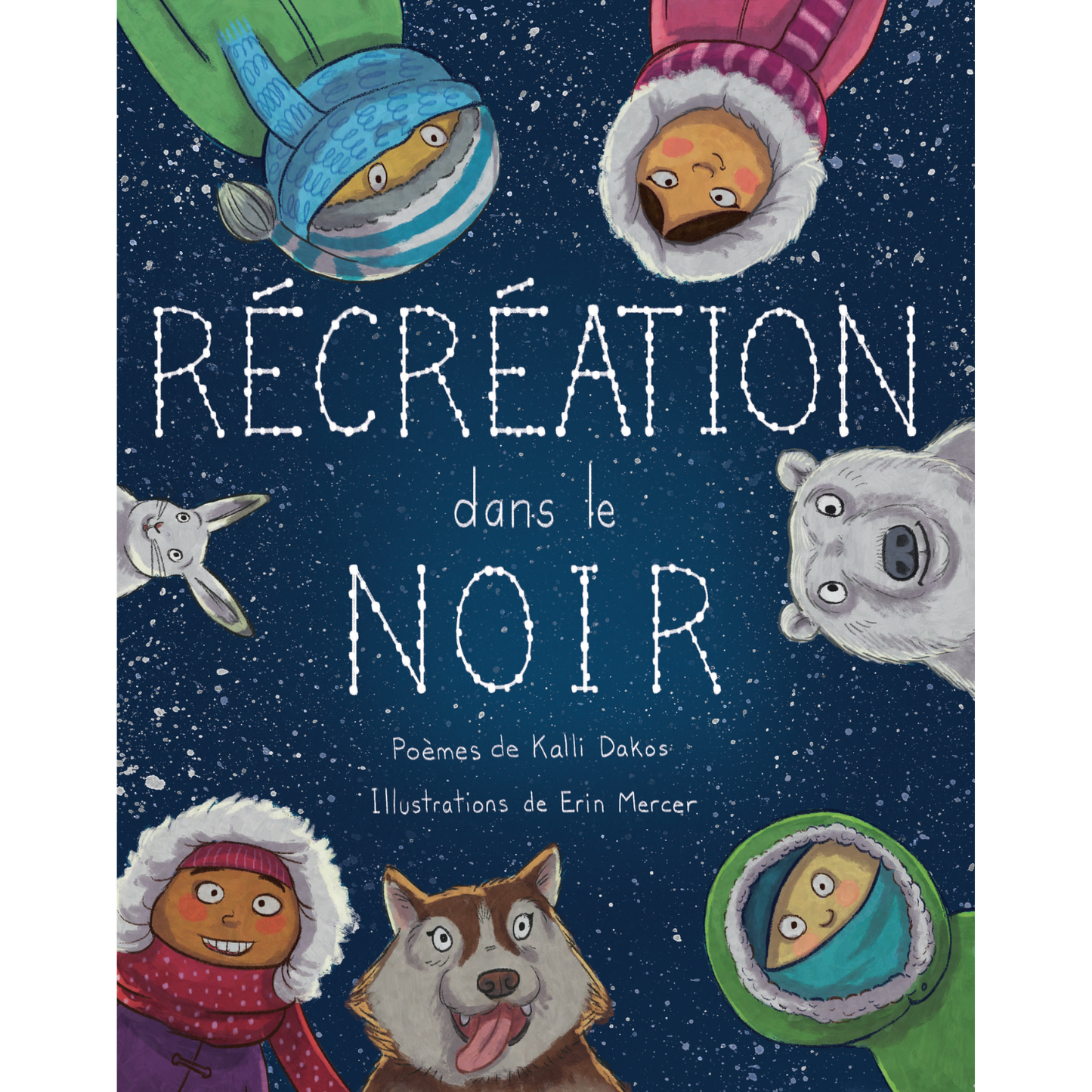 Récréation dans le noir - Poèmes du Grand Nord
