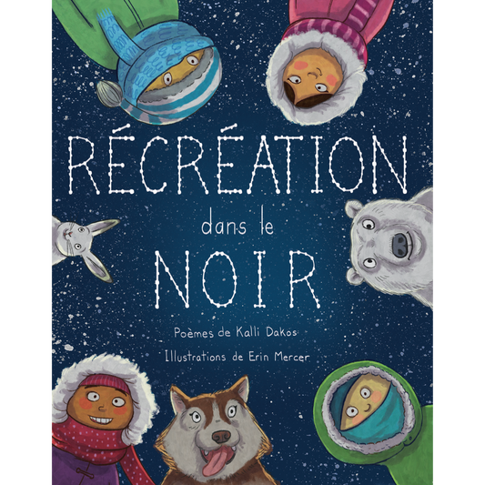 Récréation dans le noir - Poèmes du Grand Nord