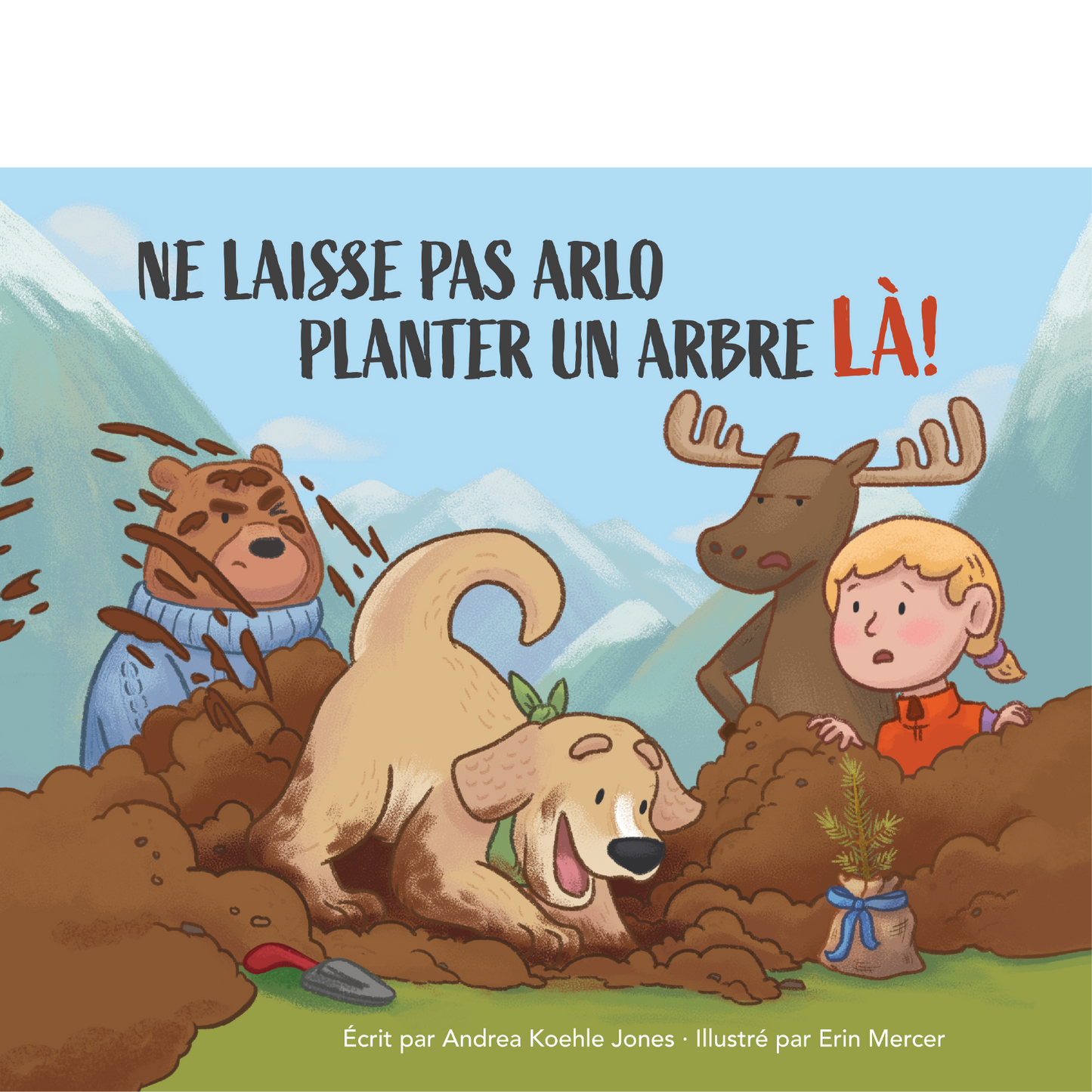 Ne laisse pas Arlo planter un arbre LÀ! (PREORDER)