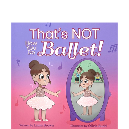 That's NOT How You Do Ballet!